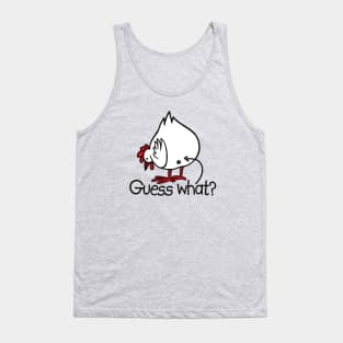 Guess what? (Chicken butt!) Tank Top